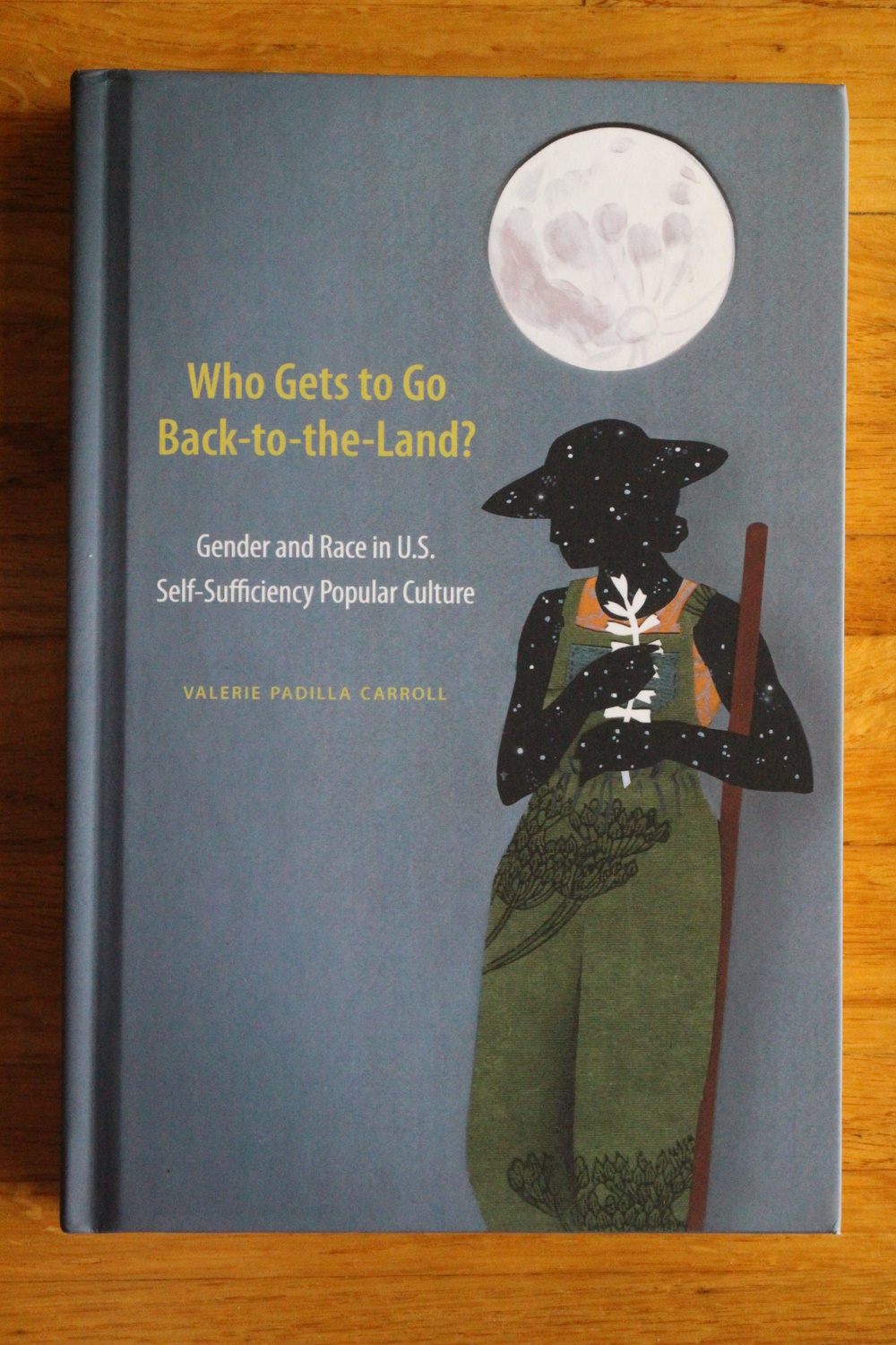 Photo of the book "Who Gets to Go Back-to-the-Land?" by Valerie Padilla Caroll