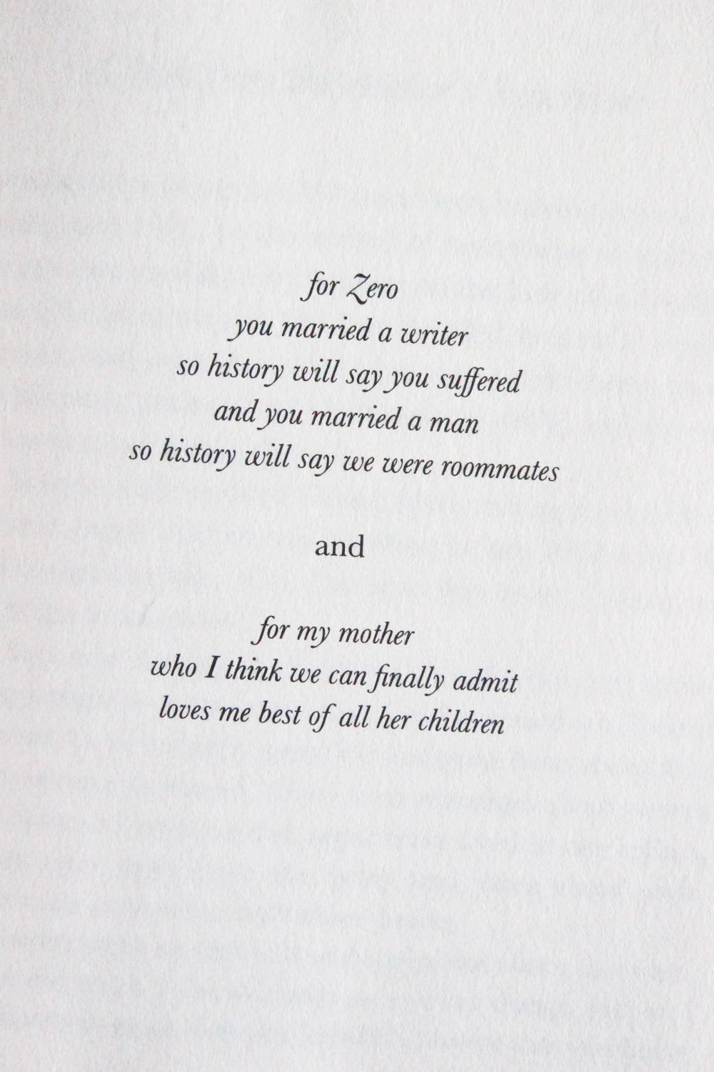 Dedication to "Once Upon a Tome" by Oliver Darkshire: for Zero, you married a writer so history will say you suffered and you married a man so history will say we were roommates and for my mother who I think we can finally admit loves me best of all her children