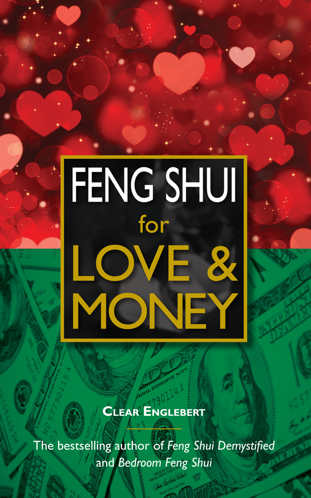 Cover of Feng Shui for Love & Money by Clear Englebert (ISBN 9781935690719)